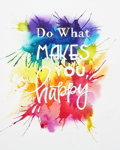 do what makes you happy