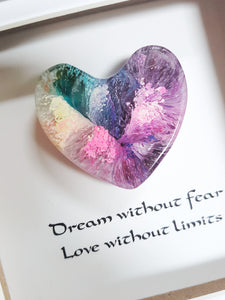 Dream without fear, love without limits resin art, lgbt pride