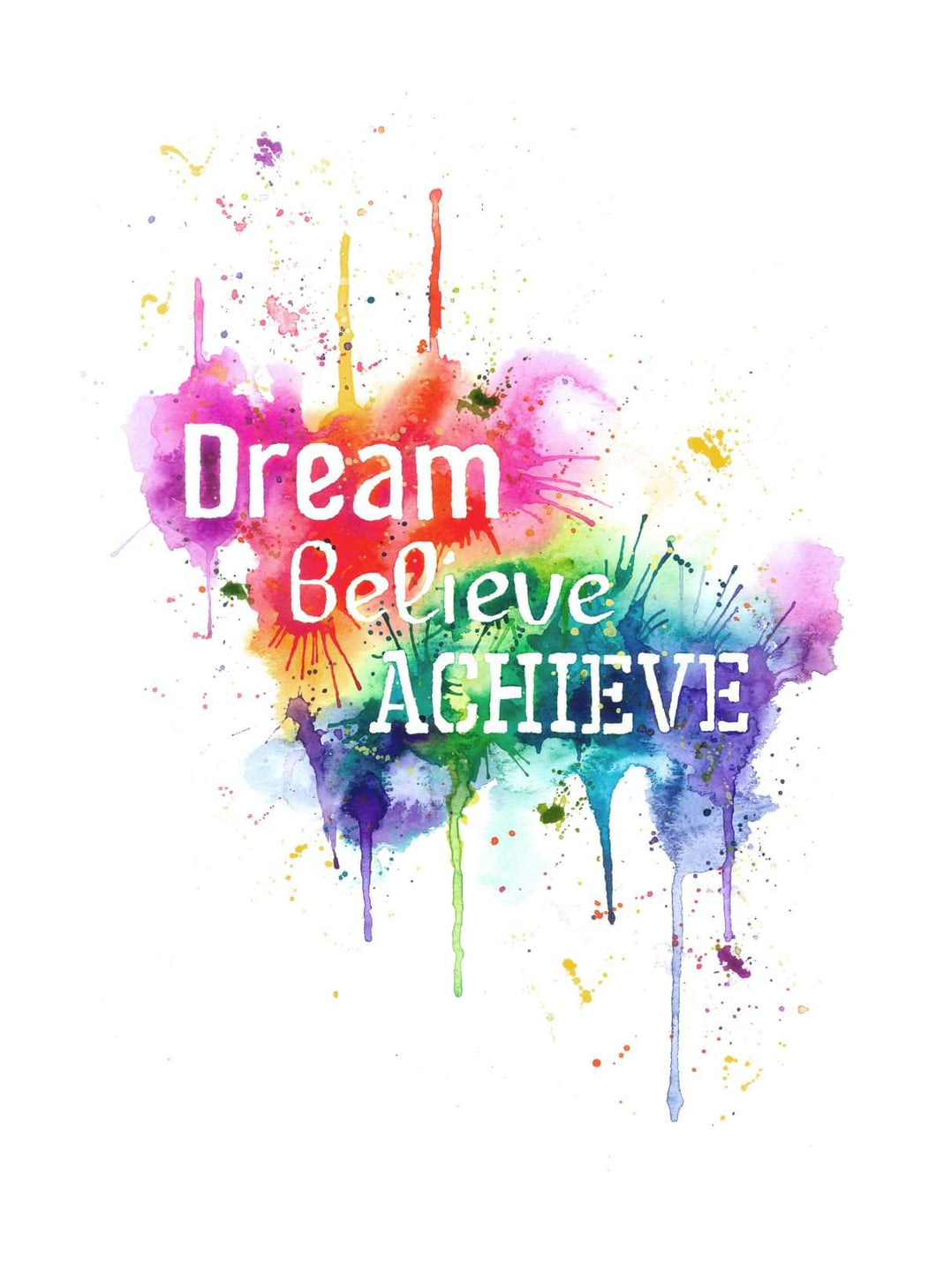 Dream believe achieve, rainbow positivity typography art print
