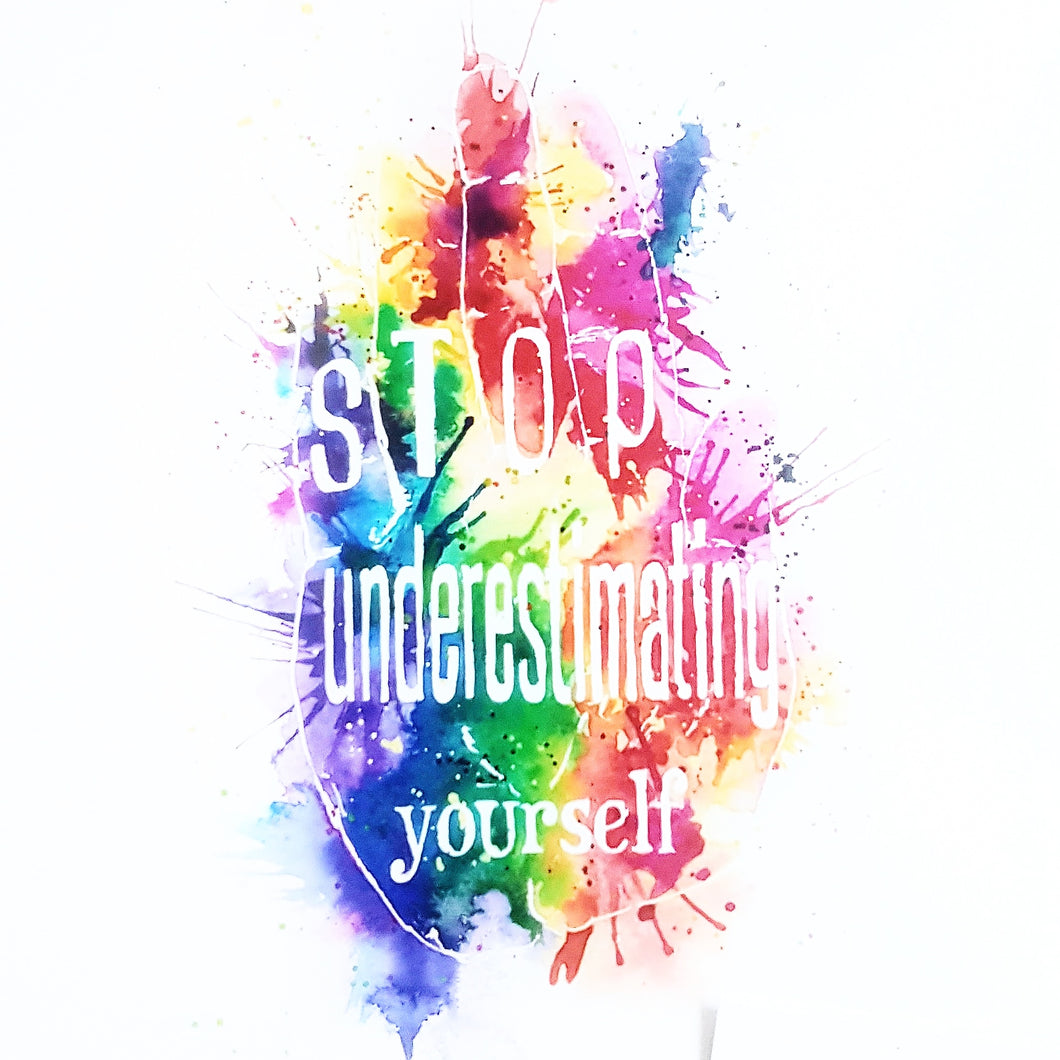 Stop underestimating yourself, rainbow typography positivity quote art print