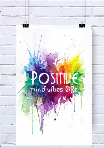 Positive mind, vibes and life inspirational quote art print